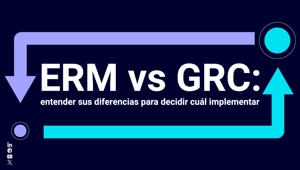 Te explicamos las principales diferencias entre ERM y GRC, para decidir cuál te conviene implementar