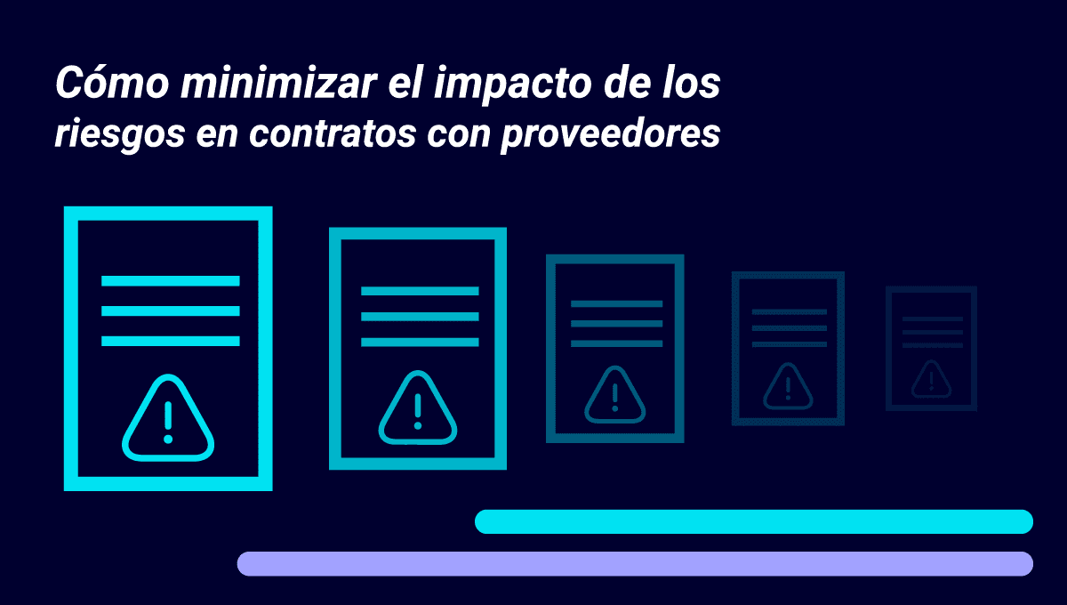 Mejora tus operaciones minimizando los riesgos en contratos con proveedores